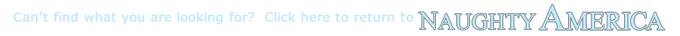 go back to naughty america for hot porn videos